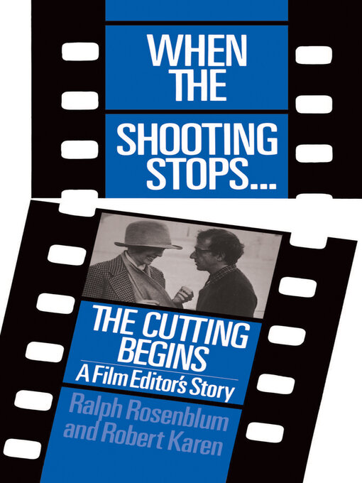 Title details for When the Shooting Stops ... the Cutting Begins by Ralph Rosenblum - Wait list